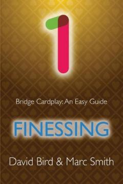 Coperta cărții Bridge Cardplay: An Easy Guide - 1. Finessing