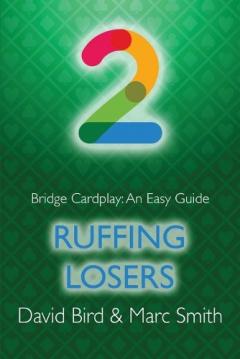 Coperta cărții Bridge Cardplay: An Easy Guide - 2. Ruffing Losers