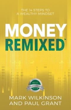 Coperta cărții Money Remixed: The 14 Steps to a Wealthy Mindset