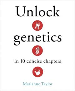Unlock Genetics in 10 Concise Chapters