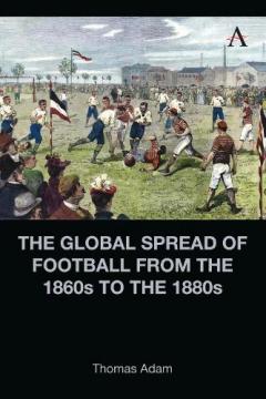 Global Spread of Football in the 1870s
