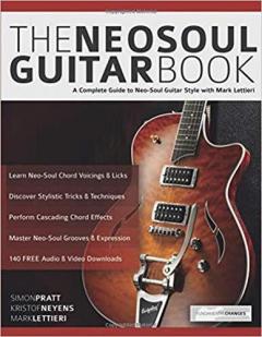 The Neo-Soul Guitar Book: A Complete Guide to Neo-Soul Guitar Style with Mark Lettieri