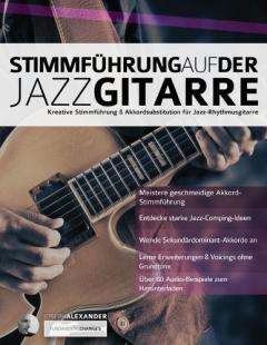 Stimmführung auf der Jazzgitarre: Kreative Stimmführung & Akkordsubstitution für Jazz-Rhythmusgitarre