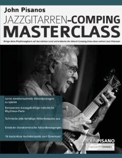 John Pisanos Jazzgitarren Comping Masterclass: Bringe deine Rhythmusgitarre auf das nächste Level und entdecke die Akkord-Comping-Lines eines wahren Jazz-Virtuosen