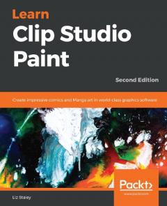 Coperta cărții Learn Clip Studio Paint: Create impressive comics and Manga art in world-class graphics software, 2nd Edition