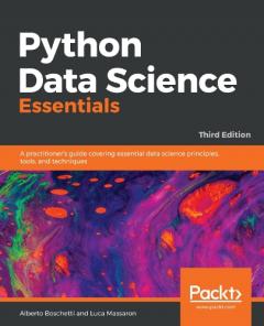 Python Data Science Essentials: A practitioner’s guide covering essential data science principles, tools, and techniques, 3rd Edition