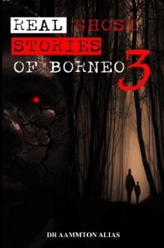 Coperta cărții Real Ghost Stories of Borneo 3