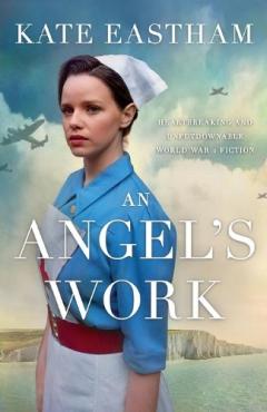 Coperta cărții An Angel's Work: Heartbreaking and unputdownable World War 2 historical fiction