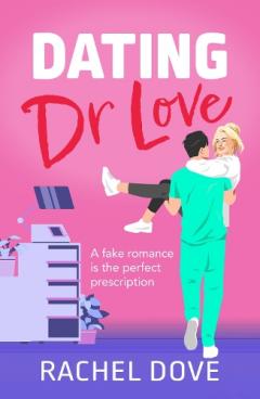 Coperta cărții Dating Dr Love: The brand new funny and flirty medical romance from Rachel Dove for 2025