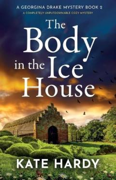 Coperta cărții The Body in the Ice House: A completely unputdownable cozy mystery