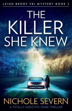Coperta cărții The Killer She Knew: A totally addictive crime thriller