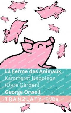 La Ferme des Animaux / Kammerat Napoleon (Dyre Gården): Tranzlaty Français Dansk
