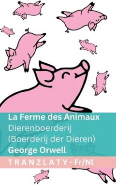 La Ferme des Animaux / Dierenboerderij (Boerderij der Dieren): Tranzlaty Français Nederlands