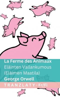 La Ferme des Animaux / Eläinten Vallankumous (Eläimen Maatila): Tranzlaty Français Suomi
