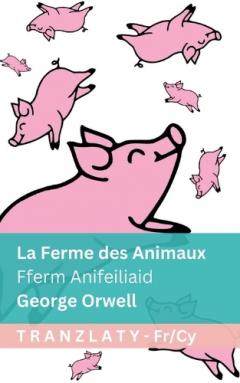 La Ferme des Animaux / Fferm Anifeiliaid: Tranzlaty Français Cymraeg