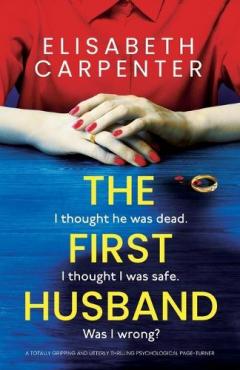 The First Husband: A totally gripping and utterly thrilling psychological page-turner