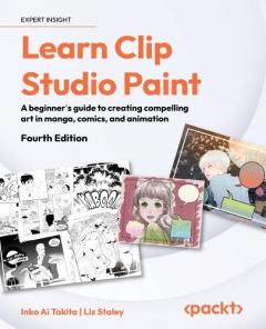 Coperta cărții Learn Clip Studio Paint: A beginner's guide to creating compelling art in manga, comics, and animation