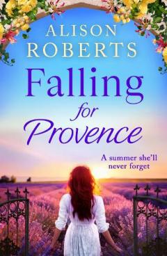 Coperta cărții Falling for Provence: A gorgeous, escapist romance from Alison Roberts
