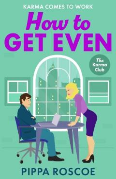 Coperta cărții How to Get Even: The ultimate spicy workplace romance read by Pippa Roscoe for 2025