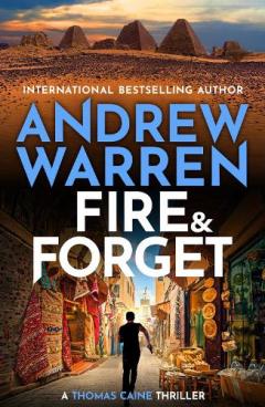 Coperta cărții Fire and Forget: Don't miss the brilliant, explosive, edge-of-your-seat action thriller from Andrew Warren for 2025