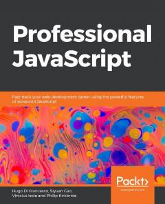 Coperta cărții Professional JavaScript: Fast-track your web development career using the powerful features of advanced JavaScript