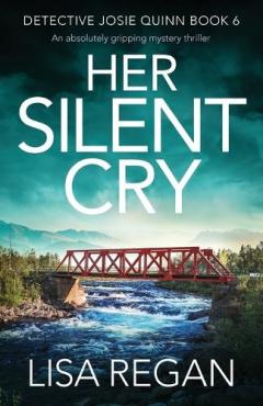 Her Silent Cry: An absolutely gripping mystery thriller