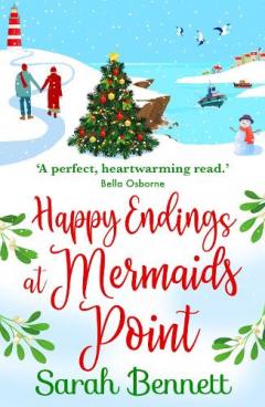 Happy Endings at Mermaids Point: The feel-good, festive read from Sarah Bennett