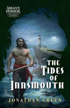 The Tides of Innsmouth: An Arkham Horror Investigators Gamebook