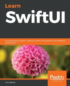 Coperta cărții Learn SwiftUI: An introductory guide to creating intuitive cross-platform user interfaces using Swift 5