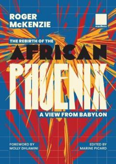 Coperta cărții The Rebirth of the African Phoenix A View from Bablyon