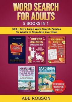 Word Search for Adults 5 Books in 1: 500+ Extra Large Word Search Puzzles for Adults to Stimulate Your Mind