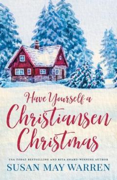 Coperta cărții Have Yourself a Christiansen Christmas: A holiday story from your favorite small town family