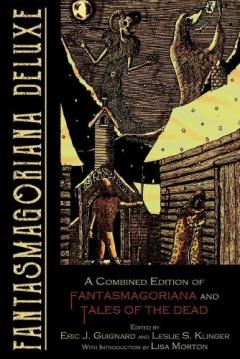 Coperta cărții Fantasmagoriana Deluxe: A Combined Edition of Fantasmagoriana and Tales of the Dead