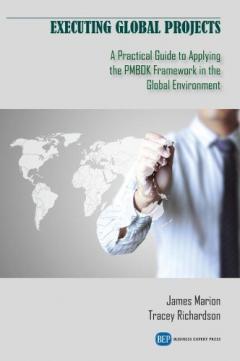 Coperta cărții Executing Global Projects: A Practical Guide to Applying the PMBOK Framework in the Global Environment