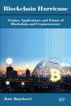 Coperta cărții Blockchain Hurricane: Origins, Applications, and Future of Blockchain and Cryptocurrency