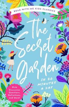 The Secret Garden in 20 Minutes a Day: A Read-With-Me Book with Discussion Questions, Definitions, and More