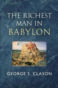 Coperta cărții The Richest Man in Babylon - The Original 1926 Classic (Reader's Library Classics)