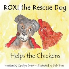 ROXI the Rescue Dog - Helps the Chickens: A Cute, Fun Story About Animal Compassion & Kindness for Preschool & Kindergarten Children Ages 2 - 5