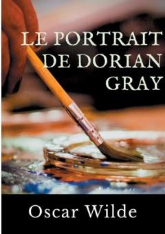 Le Portrait de Dorian Gray: Un roman d'Oscar Wilde
