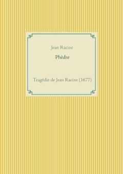 Coperta cărții Phèdre: une tragédie de Jean Racine
