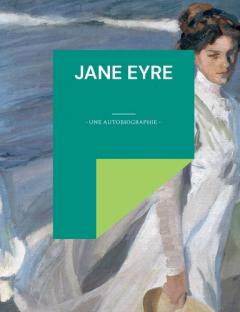 Jane Eyre: Une autobiographie