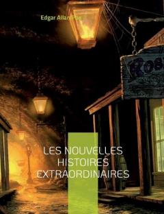 Les Nouvelles histoires extraordinaires: Une traduction de Charles Baudelaire