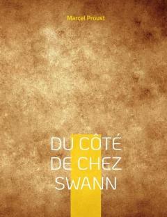 Du côté de chez Swann: A la recherche du temps perdu