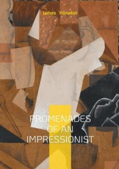 Coperta cărții Promenades Of An Impressionist: Essays on Modern Art, Cultural Commentary, and Fin-de-Siècle Aesthetics