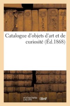 Catalogue d'Objets d'Art Et de Curiosité