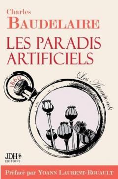 Les paradis artificiels: Édition 2021 - Préface et biographie par Yoann Laurent-Rouault
