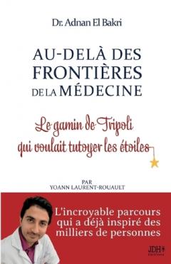 Au-delà des Frontières de la Médecine: Le gamin de Tripoli qui voulait tutoyer les étoiles