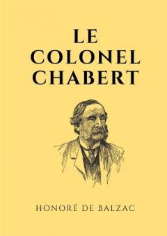 Le colonel Chabert: un roman de Balzac