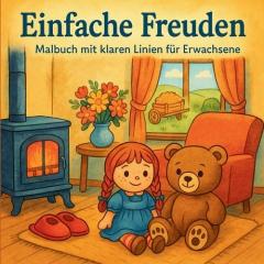 Einfache Freuden - Malbuch mit klaren Linien für Erwachsene