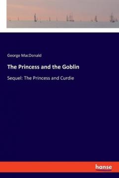 The Princess and the Goblin: Sequel: The Princess and Curdie